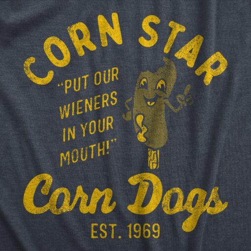 Mens Corn Star Corn Dogs T Shirt Funny Hot Dog Adult Joke Tee For Guys