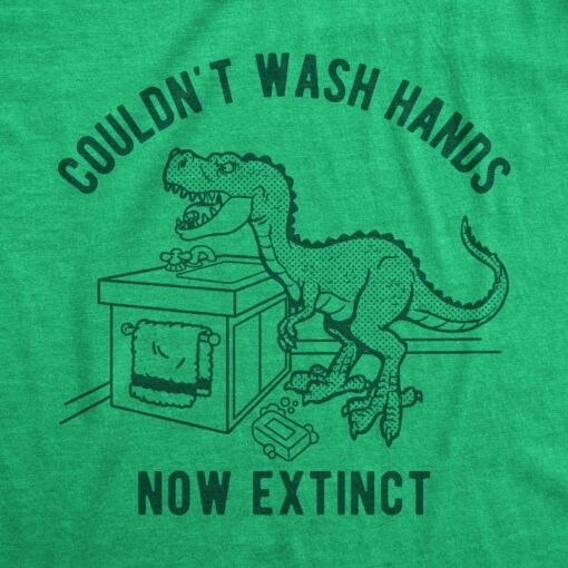 Mens Couldn’t Wash Hands Now Extinct T shirt Funny Trex Dinosaur Graphic Novelty Tee