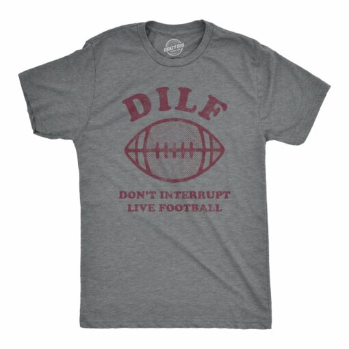 Mens DILF Don’t Interrupt Live Football Tshirt Funny Sunday Big Game Dad Sarcastic Tee