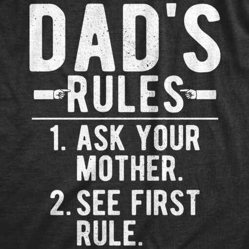 Mens Dads Rules Ask Your Mother See First Rule T Shirt Funny Rule List Joke Tee For Guys