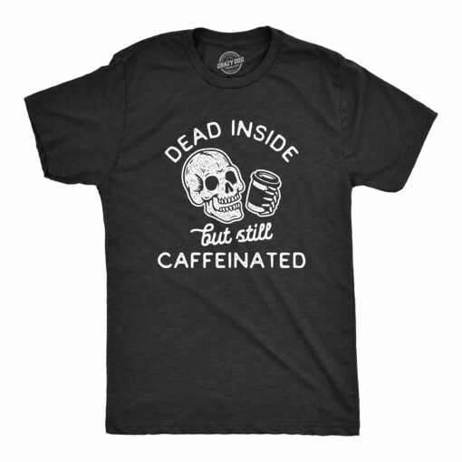 Mens Dead Inside But Still Caffeinated Tshirt Funny Halloween Coffee Graphic Tee