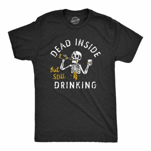 Mens Dead Inside But Still Drinking T Shirt Funny Spooky Drunk Skeleton Tee For Guys
