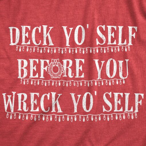 Mens Deck Yo’self Before You Wreck Yo’Self Tshirt Funny Christmas Decorations Graphic Tee