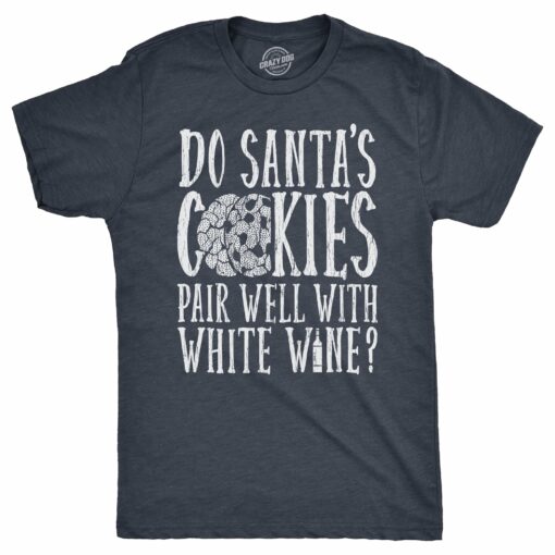 Mens Do Santas Cookies Pair Well With White Wine T Shirt Funny Xmas Drinking Lovers Tee For Guys