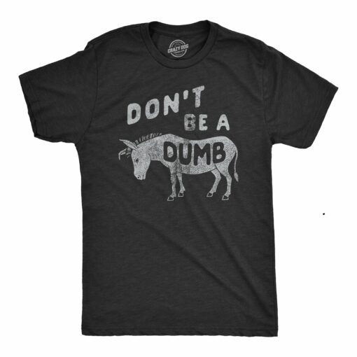 Mens Dont Be A Dumb Ass T Shirt Funny Jackass Donkey Mule Joke Tee For Guys