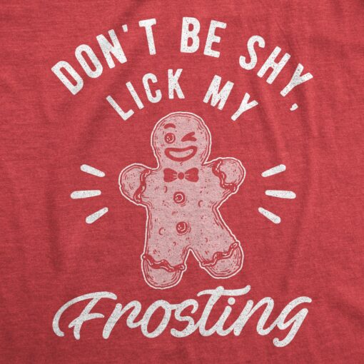 Mens Don’t Be Shy Lick My Frosting Tshirt Funny Gingerbread Christmas Cookie Graphic Tee