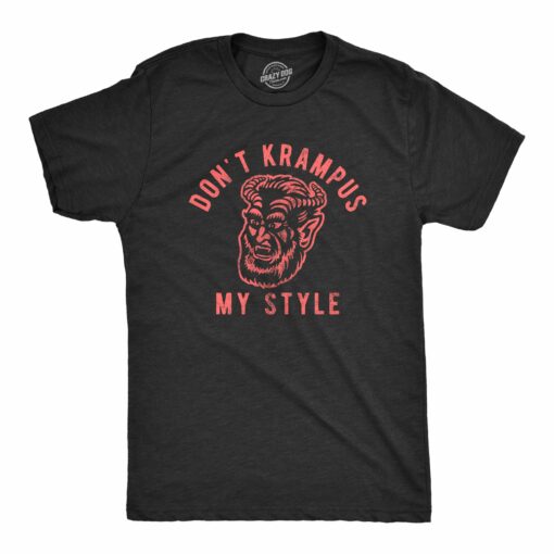 Mens Don’t Krampus My Style Tshirt Funny Christmas Party Graphic Novelty Tee
