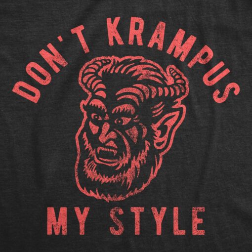 Mens Don’t Krampus My Style Tshirt Funny Christmas Party Graphic Novelty Tee