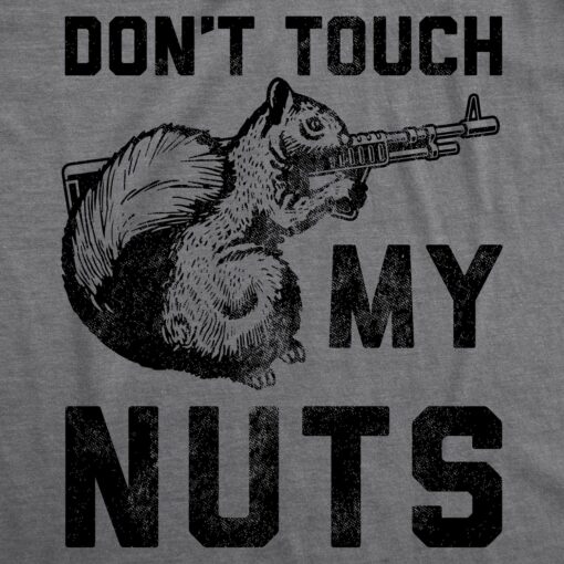 Mens Don’t Touch My Nuts Tshirt Funny Squirrel Defending With Gun Graphic Novelty Tee For Guys