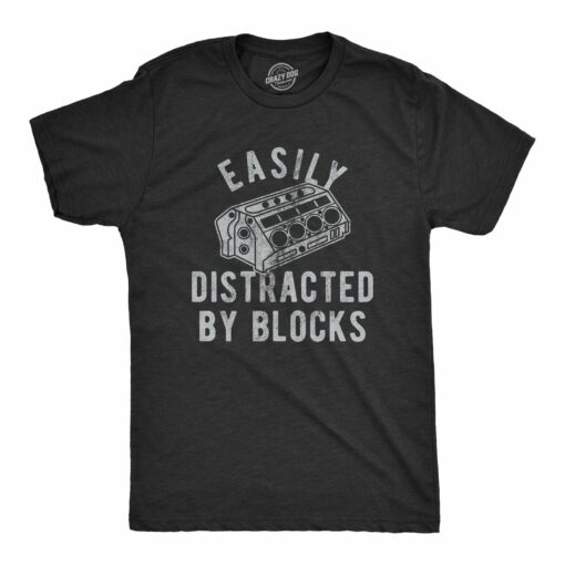 Mens Easily Distracted By Blocks Tshirt Funny Car Engine Lovers Novelty Graphic Tee For Guys