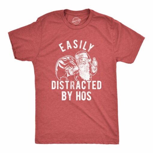 Mens Easily Distracted By Hos Tshirt Funny Christmas Party Novelty Santa Graphic Tee For Guys