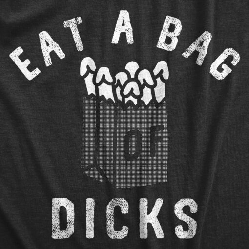 Mens Eat A Bag Of Dicks T Shirt Funny Offensive Dick Joke Tee For Guys