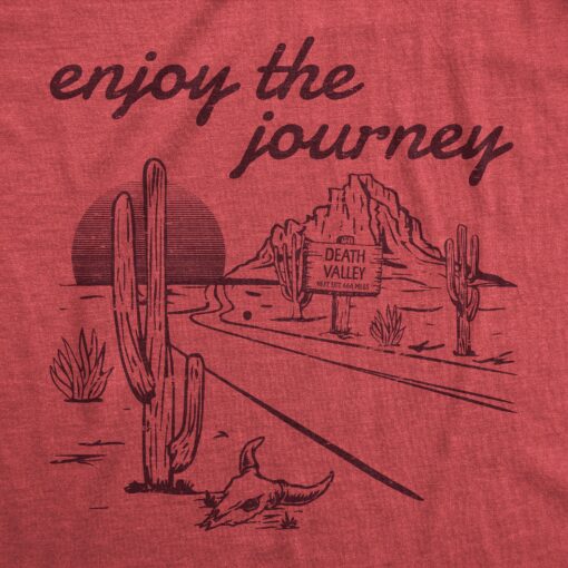 Mens Enjoy The Journey T Shirt Funny Death Valley Desolate Desert Joke Tee For Guys
