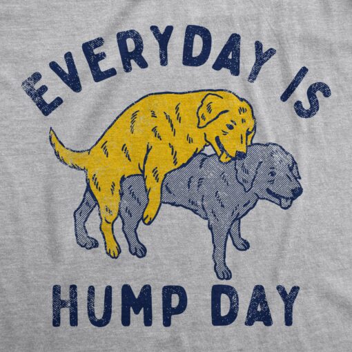 Mens Everyday Is Hump Day T Shirt Funny Humping Dogs Joke Tee For Guys