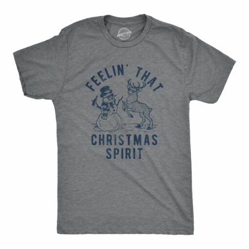 Mens Feelin’ That Christmas Spirit Tshirt Funny Reindeer Snowman Party Graphic Tee