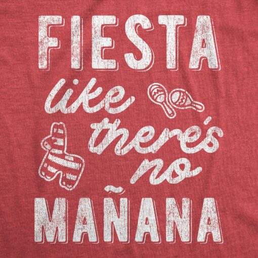 Mens Fiesta Like Theres No Manana T shirt Funny Party Graphic Tee