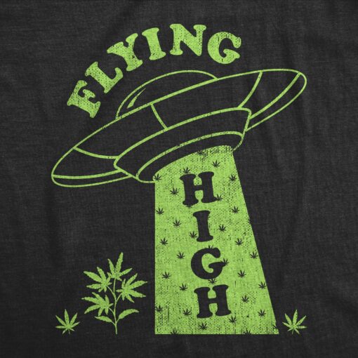 Mens Flying High T Shirt Funny 420 Leaf Pot Smoking Alien UFO Saucer Tee For Guys