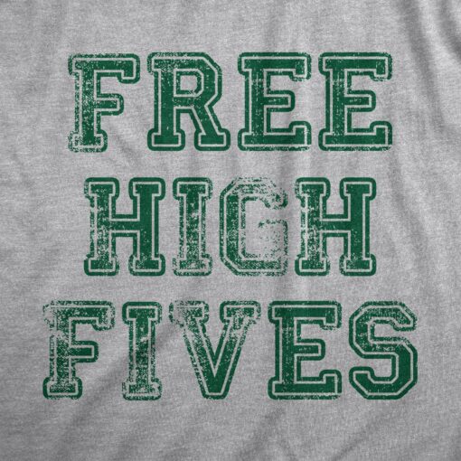 Mens Free High Fives T Shirt Funny Good Vibes Greeting Joke Tee For Guys