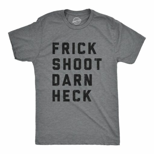 Mens Frick Shoot Darn Heck T Shirt Funny Polite Curse Words Tee For Guys