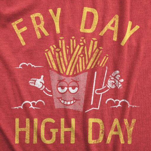 Mens Fry Day High Day T Shirt Funny 420 Pot Lovers French Fries Joke Tee For Guys