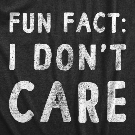 Mens Fun Fact I Dont Care T Shirt Funny Sarcastic Joke Text Tee For Guys