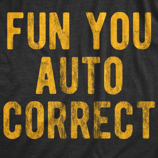 Mens Fun You Auto Correct T Shirt Funny Text Message Typing Joke Tee For Guys