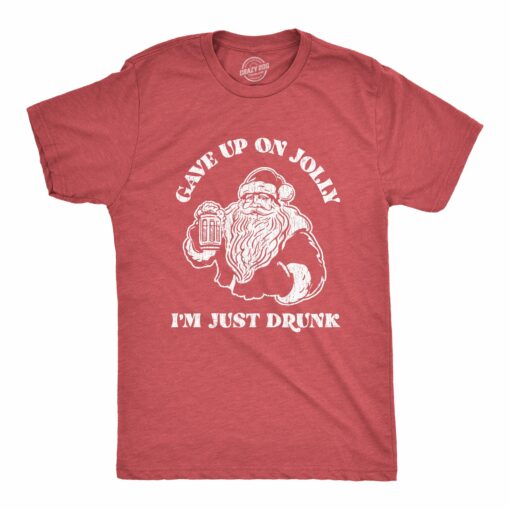 Mens Gave Up On Jolly I’m Just Drunk Tshirt Funny Christmas Beer Santa Graphic Novelty Tee