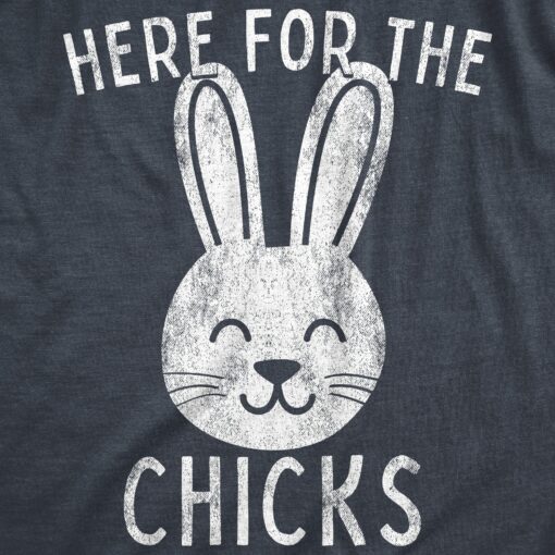 Mens Here For The Chicks T shirt Funny Easter Bunny Hilarious Gift for Basket