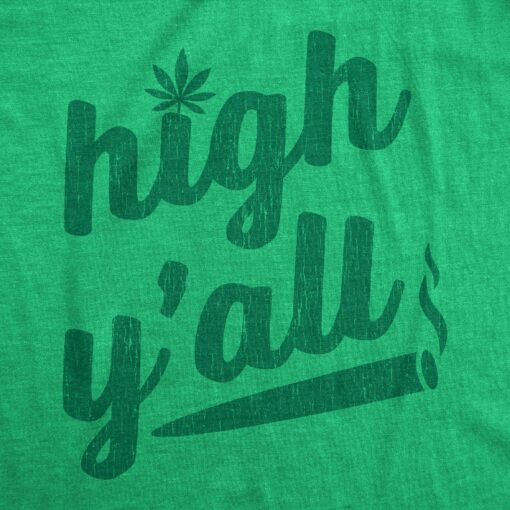 Mens High Y’all Tshirt Funny 420 Pot Legalize Weed Stoned Graphic Novelty Tee