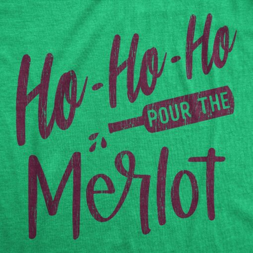 Mens Ho Ho Ho Pour The Merlot Tshirt Funny Christmas Party Wine Graphic Novelty Tee