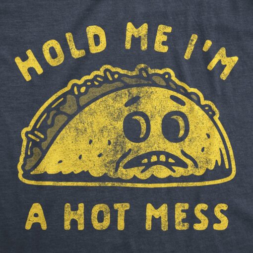 Mens Hold Me I’m A Hot Mess Tshirt Funny Taco Tuesday Cinco De May Graphic Tee