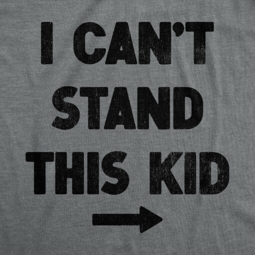 Mens I Cant Stand This Kid T Shirt Funny Parenting Dad Mom Joke Tee For Guys