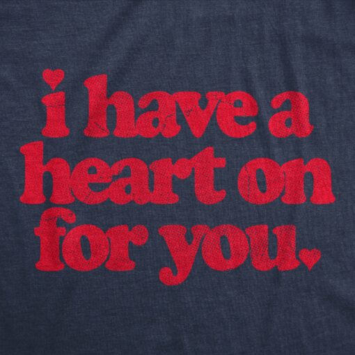 Mens I Have A Heart On For You T Shirt Funny Naughty Valetines Day Sex Joke Tee For Guys