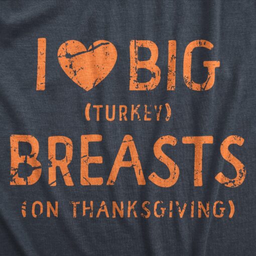 Mens I Heart Big Turkey Breats T Shirt Funny Yummy Thanksgiving Dinner Tee For Guys