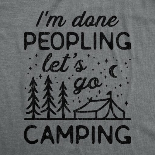 Mens I’m Done Peopling Let’s Go Camping Tshirt Funny Introvert Outdoor Adventure Tee