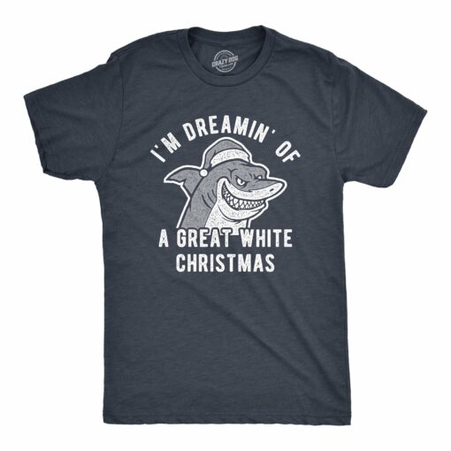 Mens I’m Dreamin’ Of A Great White Christmas Tshirt Funny Holiday Shark Graphic Tee