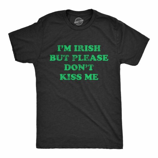 Mens I’m Irish But Please Don’t Kiss Me Tshirt Funny St Patricks Day Party Novelty Tee