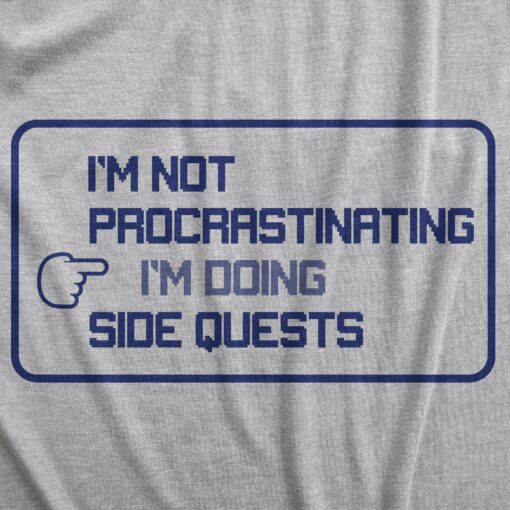 Mens I’m Not Procrastinating I’m Doing Side Quests Tshirt Funny Nerdy Video Game Tee