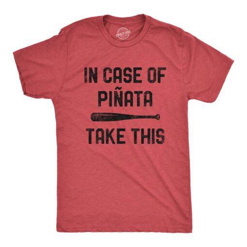 Mens In Case Of Pinata Take This Tshirt Funny Baseball Bat Cinco De Mayo Graphic Tee