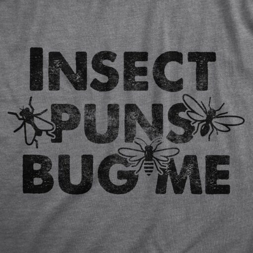 Mens Insect Puns Bug Me T Shirt Funny Sacastic Pun Joke Tee For Guys