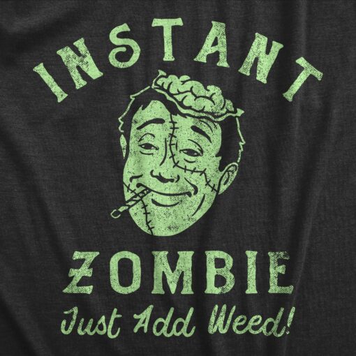 Mens Instant Zombie Just Add Weed T Shirt Funny 420 Pot Joint Smoking Joke Tee For Guys