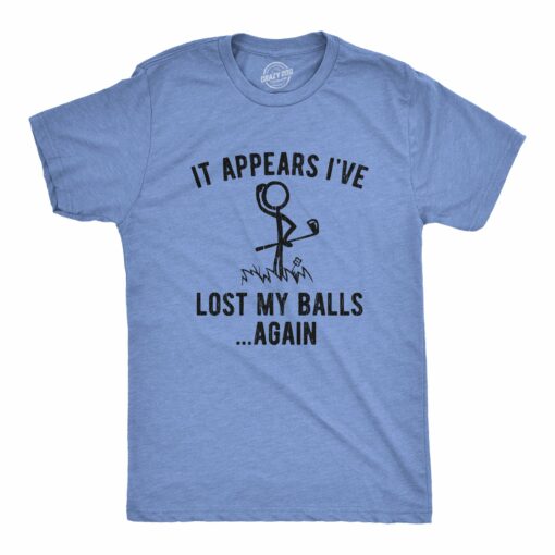 Mens It Appears I’ve Lost My Balls Again Tshirt Funny Golf Stick Figure Graphic Novelty Tee