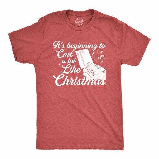 Mens It’s Beginning To Cost A Lot Like Christmas Tshirt Funny Holiday Credit Card Tee