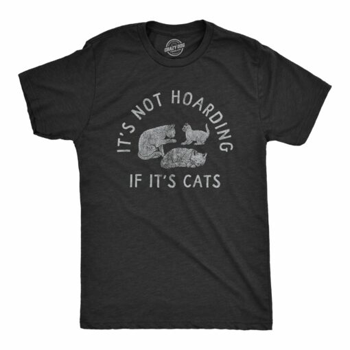 Mens Its Not Hoarding If Its Cats T Shirt Funny Purring Kitten Lovers Tee For Guys