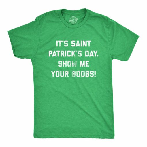 Mens It’s Saint Patrick’s Day Show Me Your Boobs Tshirt Funny St Paddy’s Day Graphic Tee