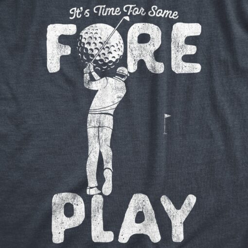 Mens It’s Time For Some Foreplay Tshirt Funny Golf Sexual Innuendo Graphic Tee