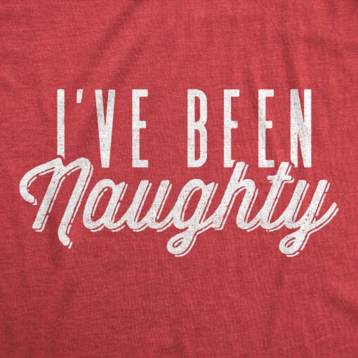 Mens I’ve Been Naughty Tshirt Funny Christmas Party Santa Claus Graphic Novelty Tee