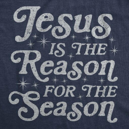 Mens Jesus Is The Reason For The Season Tshirt Cute Christmas Graphic Novelty Tee