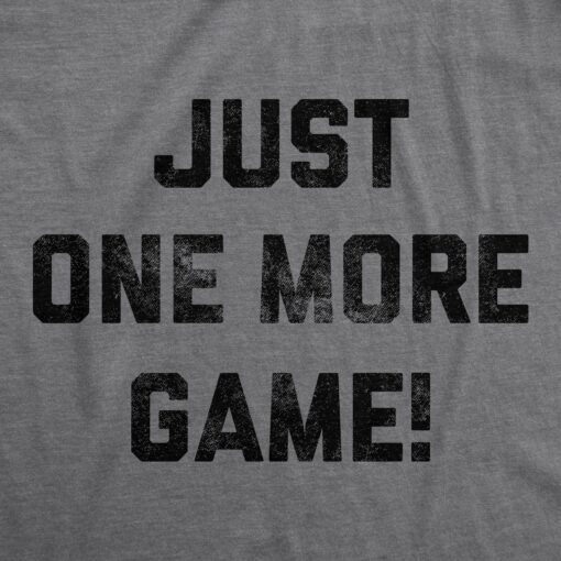 Mens Just One More Game tshirt Funny Video Games Gamer Novelty Graphic Tee