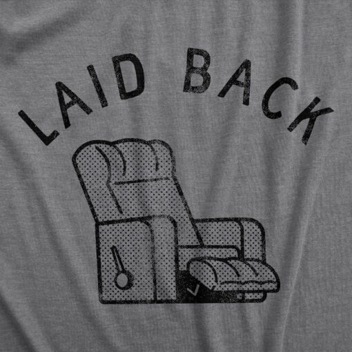 Mens Laid Back T Shirt Funny Sarcastic Recliner Chair Graphic Novelty Tee For Guys